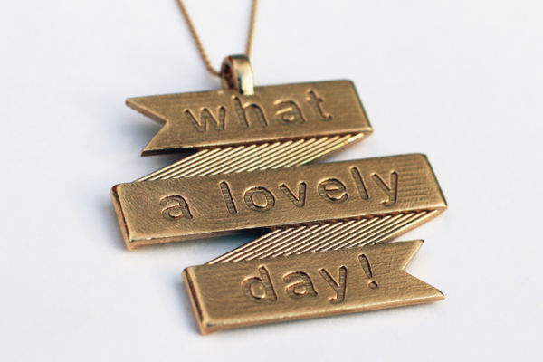 “What a Day” Banner Pendant